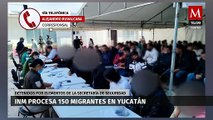 INM procesó 150 migrantes extranjeros detenidos en Yucatán durante control policiaco