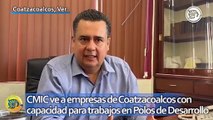 Corredor Interoceánico: CMIC ve a empresas de Coatzacoalcos con capacidad para trabajos en Polos de Desarrollo