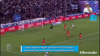 Sergio Agüero elogió a Benjamín Domínguez y reconoció que a Maradona "le gustaba mucho"
