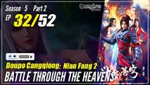 【Doupo Cangqiong】 S5 Part 2 EP 32 (84) - Battle Through The Heavens BTTH | Donghua - 1080P