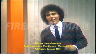 Christian in  Non dimenticar, da Viva l'amore di Narciso Parigi. Teleregione Toscana. 1981