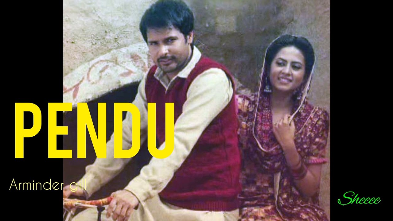 Pendu I arminder gill I Punjabi songs I Punjab I India I Indian music I