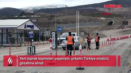 Yeni toprak kaymaları yaşanıyor, şirketin Türkiye müdürü gözaltına alındı