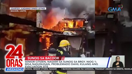 Senior citizen, nasawi sa sunog sa Brgy. Niog 1; mga nasunugan, problemado dahil kulang ang evacuation site | 24 Oras Weekend