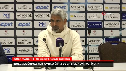 İsmet Taşdemir: Bulunduğumuz yer ve oyunumuz bize keyif veriyor