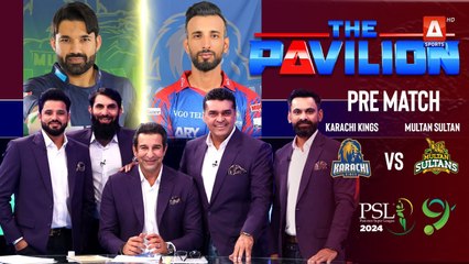 The Pavilion | Karachi Kings vs Multan Sultans (Pre-Match) Expert Analysis | 18 Feb 2024 | PSL9