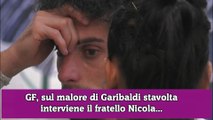 GF, sul malore di Garibaldi stavolta interviene il fratello Nicola...