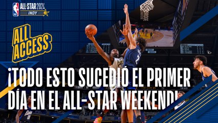 ¡Así es un All-Access en el NBA All-Star Weekend!