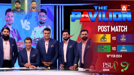 The Pavilion | Karachi Kings vs Multan Sultans (Post-Match) Expert Analysis | 18 Feb 2024 | PSL9