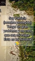 Patricia - Historias de personas contandonos sus experiencias de forma anónimas conocelas ya!!