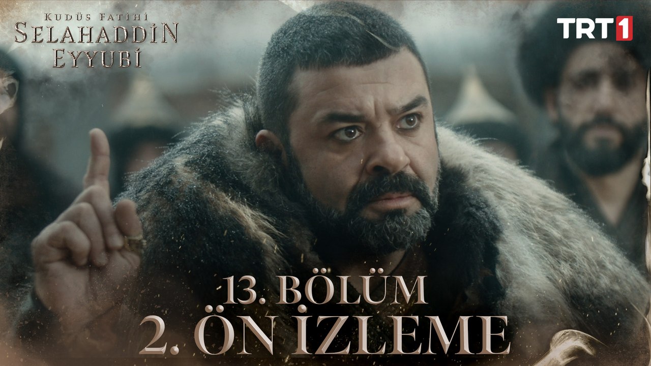 Kudüs Fatihi Selahaddin Eyyubi 13. Bölüm 2. Ön İzleme
