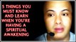 FIVE THINGS YOU MUST KNOW AND LEARN WHEN YOU’RE HAVING A SPIRITUAL AWAKENING _ A MUST SEE VIDEO