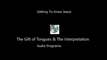 Gift of Tongues and the interpretation of Tongues