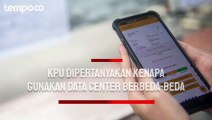 Kisruh Sirekap, KPU Dipertanyakan Kenapa Gunakan Data Center Berbeda-beda