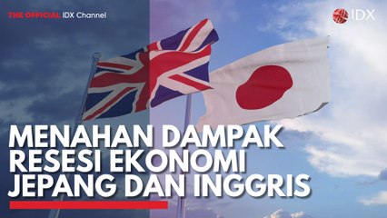 Menahan Dampak Resesi Ekonomi Jepang dan Inggris