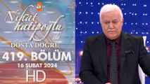 Nihat Hatipoğlu ile Dosta Doğru 419. Bölüm | 16 Şubat 2024