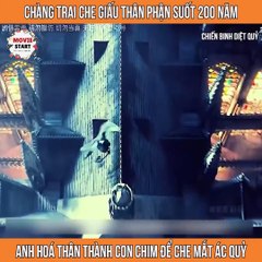 Chàng trai che dấu thân phận suốt 200 năm, anh đã hóa thân thành con chim để che mắt ác quỷ(chiến binh diệt quỷ)
