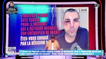 6 mois de prison avec sursis pour le migrant qui a défiguré Mickaël, son coéquipier de basket