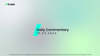 Daily Commentary - Monday 19 February