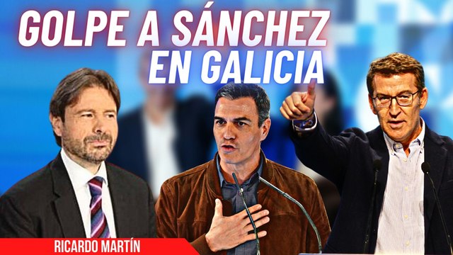 BATACAZO de SÁNCHEZ en GALICIA y TRIUNFO de FEIJÓO: Ricardo Martín analiza las claves del éxito y fracaso