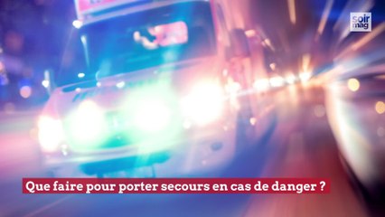 Que faire pour porter secours à quelqu'un en cas de danger ?