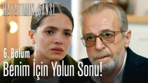 Benim için yolun sonu! - Hayatımın Şansı