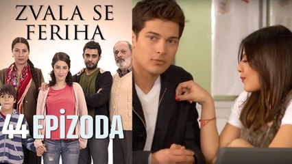 Zvala se Feriha - 44 Epizoda - Djevojka imena Feriha