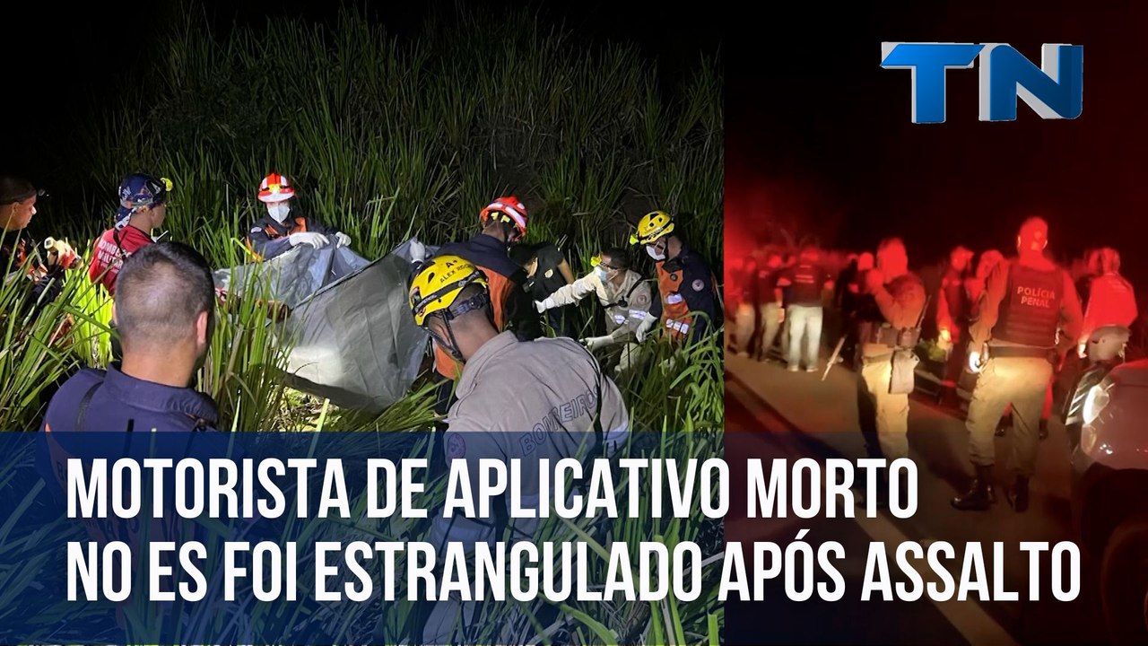 Motorista de aplicativo morto no ES foi estrangulado após assalto