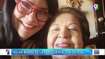 Velan restos de madre de periodista Alicia Ortega| Primera Emisión SIN