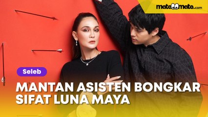 Mantan Asisten Bongkar Sifat Luna Maya, Dapat Rp700 Ribu Per Bulan 💼