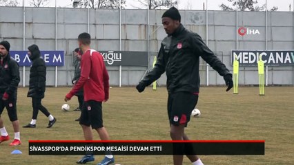 Sivasspor'da Pendikspor mesaisi devam etti