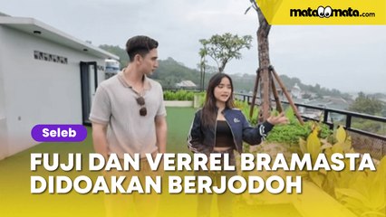 Lihatnya Adem, Fuji dan Verrell Bramasta Didoakan Warganet Berjodoh