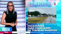 Facilidades para familiares de los turistas muertos en la Riviera Maya