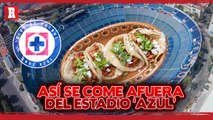 Las DELICIAS CULINARIAS afuera del ‘Estadio Azul’  | ESTO puedes comer si vienes a ver a Cruz Azul