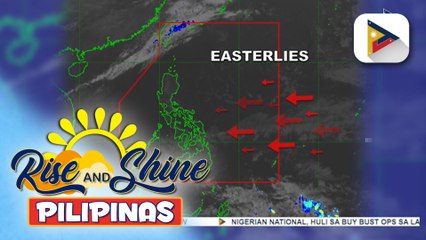 Easterlies, patuloy na umiiral sa malaking bahagi ng bansa
