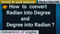 Conversion of angles_Conversion of radian into degree and degree into radian_Formula to convert radian into degree and degree into radian_How to convert radian into degree quickly_How to convert degree into radian fast
