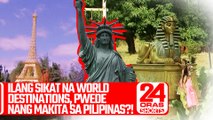 Ilang sikat na world destinations, pwede nang makita sa Pilipinas?! | 24 Oras Weekend Shorts