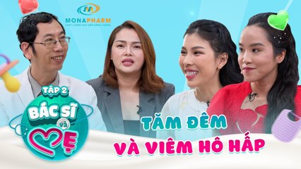 Bác Sĩ Và Mẹ #2_ TẮM ĐÊM và những HỆ QUẢ phải đối mặt của Viêm Hô Hấp