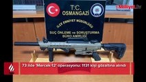 73 ilde 'Mercek-12' operasyonu! 1131 kişi gözaltına alındı