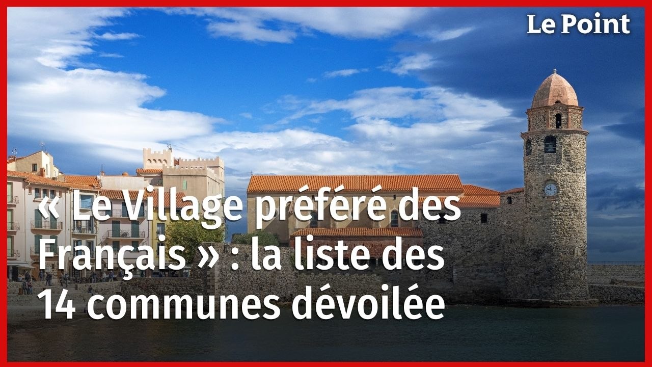 « Le Village préféré des Français » : la liste des 14 communes dévoilée