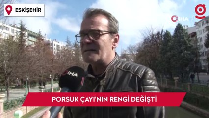 Porsuk Çayı’nın rengi değişti