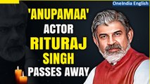 TV Actor Rituraj Singh's Sudden Demise: Close Friend Amit Behl Confirms | Oneindia News