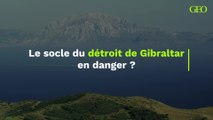 Le socle du détroit de Gibraltar en danger ?