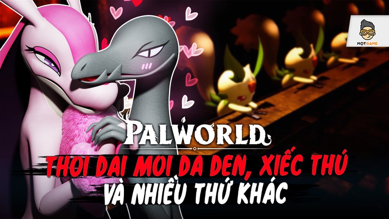 Palworld vốn không trong sáng mà nó còn đen tối hơn bạn nghĩ _ Mọt Game