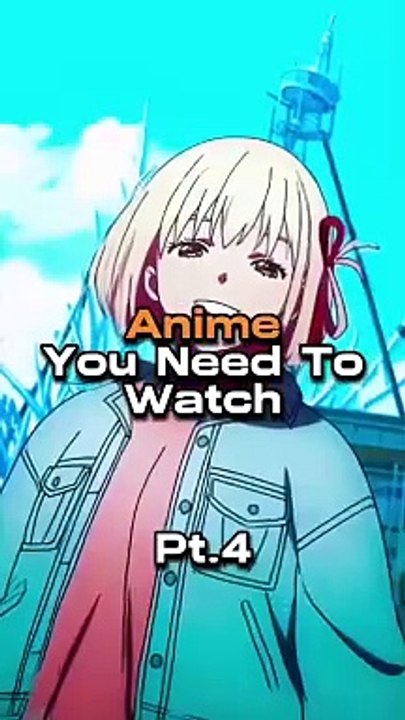 ANIME YOU NEED TO WATCH