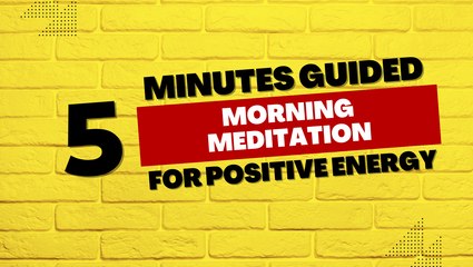 5 Minute Guided Morning Meditation for Positive Energy