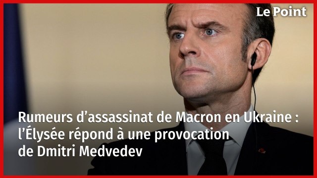 Rumeurs d’assassinat de Macron en Ukraine : l’Élysée répond à une provocation de Dmitri Medvedev