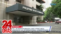 'Di umano pagsunod sa anti-doping rules ng WADA, posibleng ika-ban ng Pilipinas sa Olympics, atbp. | 24 Oras