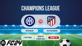INTER MILAN - ATLETICO MADRID - CHAMPIONS LEAGUE - 1/8 DE FINALE - FC24