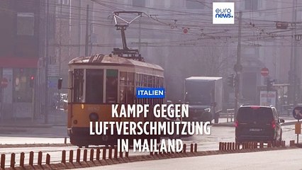 Kampf gegen Luftverschmutzung in Mailand